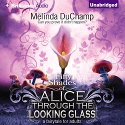 Fifty Shades of Alice Through the Looking Glass