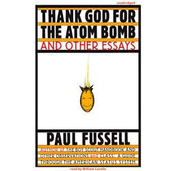 Thank God for the Atom Bomb and Other Essays