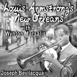 Louis Armstrong's New Orleans, with Wynton Marsalis