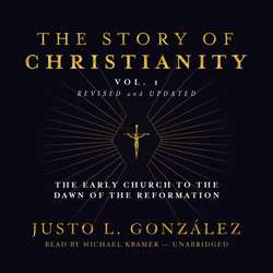 Story of Christianity, Vol. 1, Revised and Updated