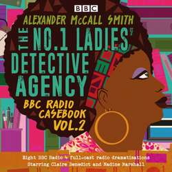 No.1 Ladies' Detective Agency: BBC Radio Casebook Vol.2