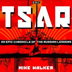 Tsar: An epic chronicle of the Russian leaders