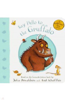 Say Hello to the Gruffalo (board bk)
