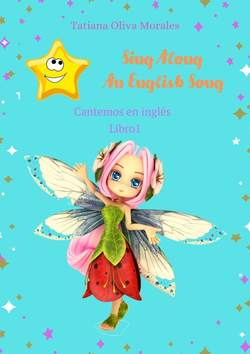 Sing Along An English Song. Cantemos en inglés. Libro 1