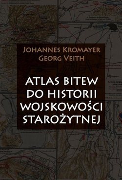 Atlas bitew do historii wojskowości starożytnej