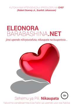 EleonoraBarabashina.Net – jinsi upendo nilivyoutafuta, nikaupata na kuupoteza