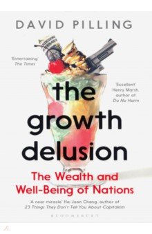 The Growth Delusion. The Wealth and Well-Being of Nations