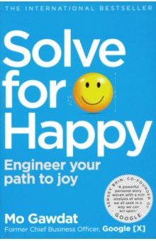 Solve For Happy. Engineer Your Path to Joy