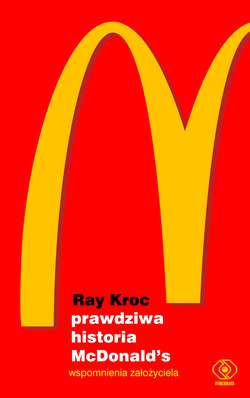 Prawdziwa historia McDonald’s. Wspomnienia założyciela