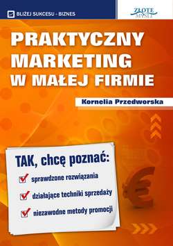 Praktyczny Marketing w Małej Firmie