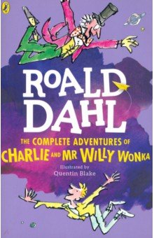 The Complete Adventures of Charlie and Mr Willy Wonka