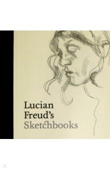 Lucian Freud's Sketchbooks/Альбомы Люсьена Фрейда