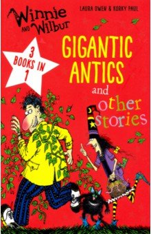 Winnie and Wilbur: Gigantic Antics and other stories