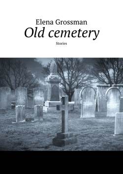 Old cemetery. Stories