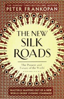 New Silk Roads The Present and Future of the World