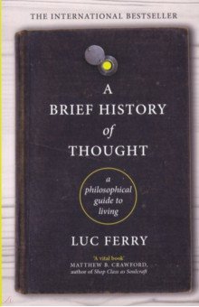 Brief History of Thought: A Philosophical Guide