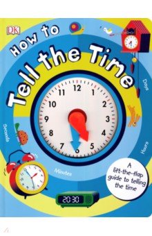 How to Tell the Time (lift-the-flap board bk)