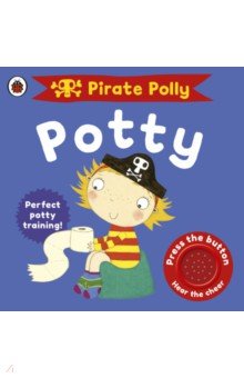 Pirate Pete & Princess Polly: Pirate Polly's Potty