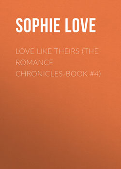 Love Like Theirs (The Romance Chronicles-Book #4)