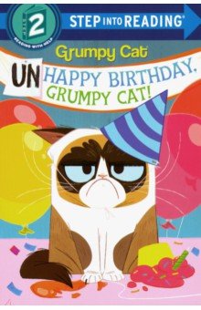 Unhappy Birthday, Grumpy Cat! (Step into Reading 2)