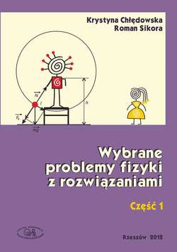 Wybrane problemy fizyki z rozwiązaniami. Część 1