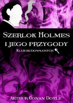 Szerlok Holmes i jego przygody. Klub rudowłosych