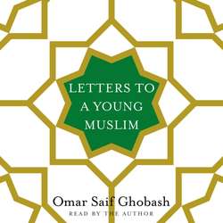 Letters to a Young Muslim