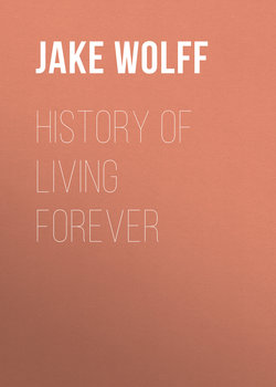 History of Living Forever