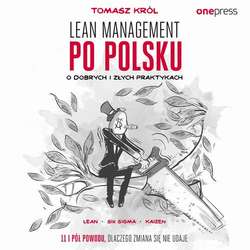 Lean management po polsku. O dobrych i złych praktykach