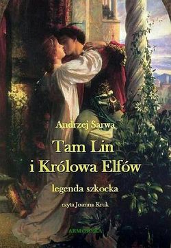 Tam Lin i Królowa Elfów. Legenda szkocka.