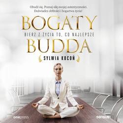 Bogaty budda. Bierz z życia to, co najlepsze