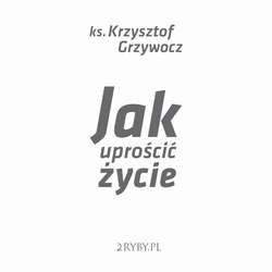 Jak uprościć życie