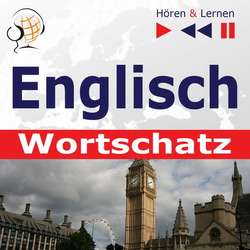 Englisch Wortschatz. Hören & Lernen