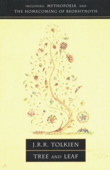 Tree and Leaf: Including "Mythopoeia"