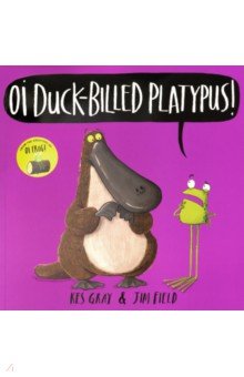 Oi Duck-billed Platypus!