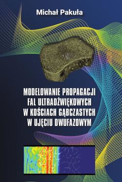 Modelowanie propagacji fal ultradźwiękowych w kościach gąbczastych w ujęciu dwufazowym