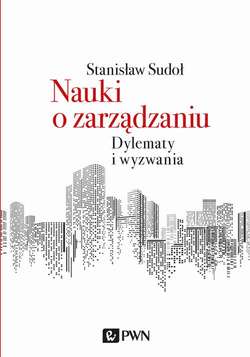 Nauki o zarządzaniu. Dylematy i wyzwania