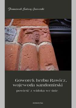 Goworek herbu Rawicz, wojewoda sandomierski powieść z widoku we śnie