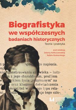 Biografistyka we współczesnych badaniach historiograficznych