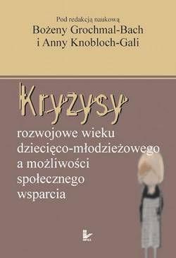 Kryzysy rozwojowe wieku dziecięco-młodzieżowego a możliwości społecznego wsparcia