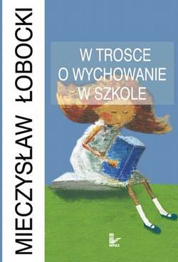 W trosce o wychowanie w szkole