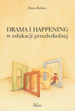 Drama i happening w edukacji przedszkolnej