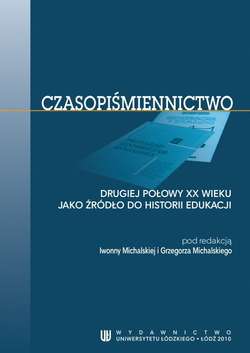 Czasopiśmiennictwo drugiej połowy XX wieku jako źródło do historii edukacji