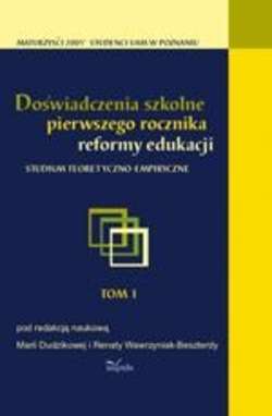 Doświadczenia szkolne pierwszego rocznika reformy edukacji. Studium teoretyczno-empiryczne