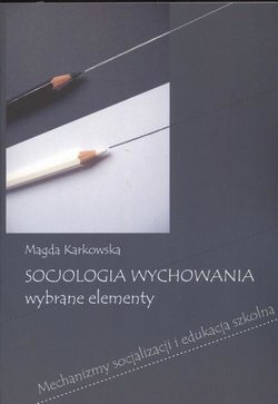 Socjologia wychowania Wybrane elementy