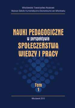 Nauki pedagogiczne w perspektywie społeczeństwa wiedzy i pracy, t. I