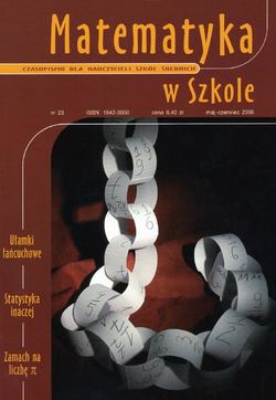 Matematyka w Szkole. Czasopismo dla nauczycieli szkół średnich. Nr 23