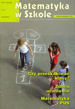 Matematyka w Szkole. Czasopismo dla nauczycieli szkół podstawowych i gimnazjów. Nr 21