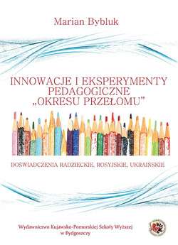 Innowacje i eksperymenty pedagogiczne "okresu przełomu". Doświadczenia radzieckie, rosyjskie i ukraińskie