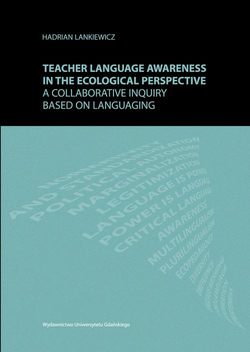 Teacher language awareness in th ecological perspective. A collaborative inquiry based on languaging